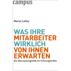 Was Ihre Mitarbeiter wirklich von Ihnen erwarten, Fachbücher von Maren Lehky