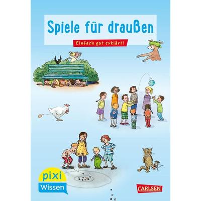 Pixi Wissen 64: Spiele für draußen, Taschenbuch von Lucia Fischer, Carlsen, 978-3-551-24234-1