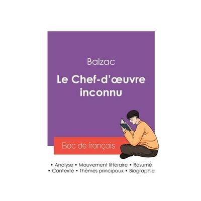 Réussir son Bac de français 2027 : Analyse de la nouvelle Le Chef-d'oeuvre inconnu de Balzac, Taschenbuch von Honore de Balzac, Bac de français,