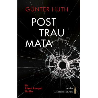 Posttraumata, Taschenbuch von Günter Huth, Echter