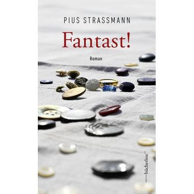 Fantast!, Gebundene Ausgabe von Pius Strassmann, Edition bücherlese, 978-3-03981-020-8