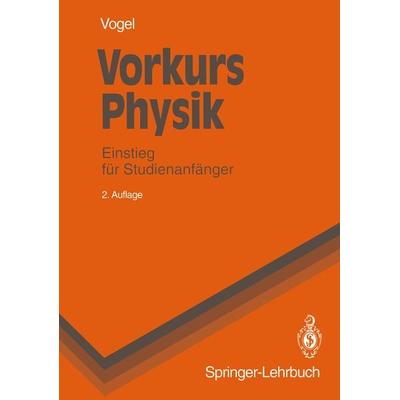 Vorkurs Physik, Taschenbuch von Helmut Vogel, Springer Berlin, 978-3-540-56635-9