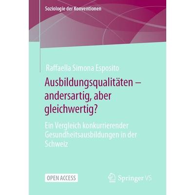 Ausbildungsqualitäten – andersartig, aber gleichwertig?, Taschenbuch von Raffaella Simona Esposito, Springer Fachmedien Wiesbaden GmbH,