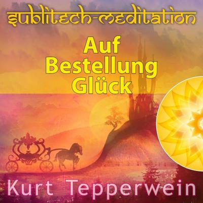 Auf Bestellung Glück - Sublitech-Meditation - , Audio, 4250782415295