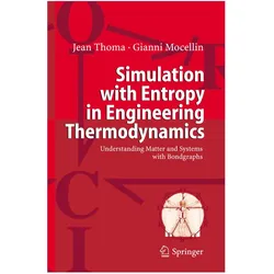 Simulation with Entropy in Engineering Thermodynamics, Fachbücher von Jean Thoma, Gianni Mocen