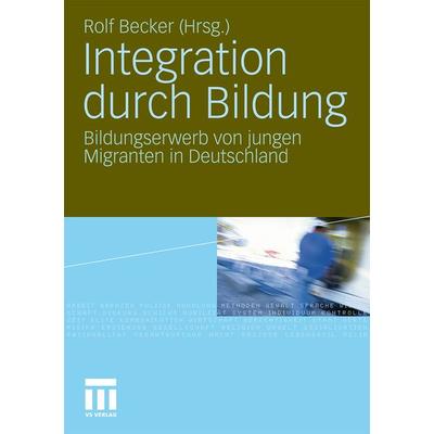 Integration durch Bildung, Taschenbuch von Wolfgang Lauterbach,Rolf Becker, VS Verlag für Sozialwissenschaften, 978-3-531-15568-5