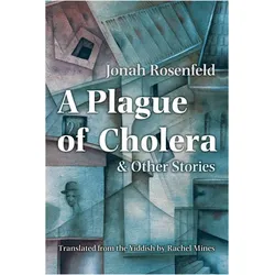A Plague of Cholera and Other Stories, Belletristik von Rachel Mines, Jonah Rosenfeld