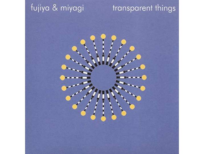 Fujiya & Miyagi - Transparent Things