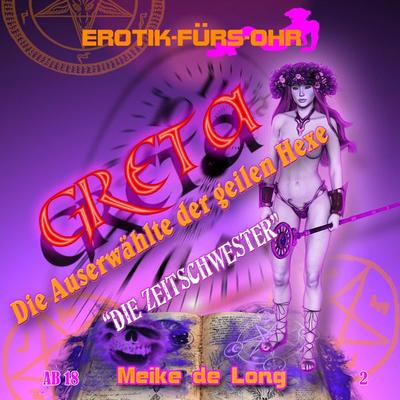 Greta, die Auserwählte der geilen Hexe - Meike de Long, Audio, 4260507170033