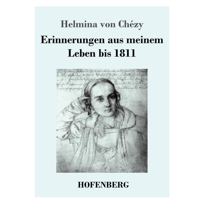 Bod Chézy:Erinnerungen aus meinem Leben bis (Deutsch, Helmina von Chézy) (57205995)