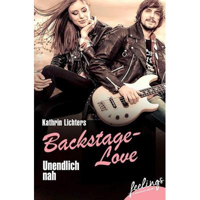 Unendlich nah / Backstage Love Bd. 1, Taschenbuch von Kathrin Lichters, Feelings