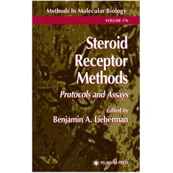 Steroid Receptor Methods, Fachbücher von Benjamin A. Lieberman