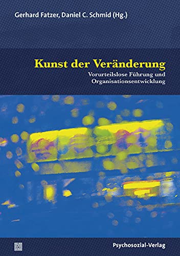 Gerhard Fatzer - Kunst der Veränderung: Vorurteilslose Führung und Organisationsentwicklung (Therapie & Beratung) - Preis vom 30.09.2026 09:01:18 h