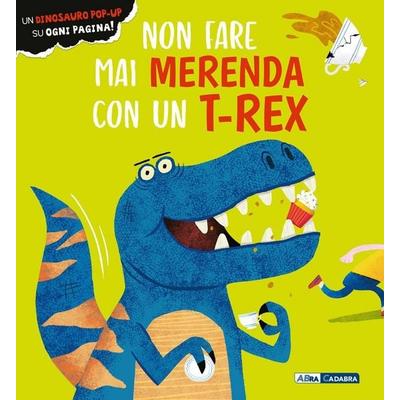 Non fare mai merenda con un t-rex, Gebundene Ausgabe von , Abracadabra