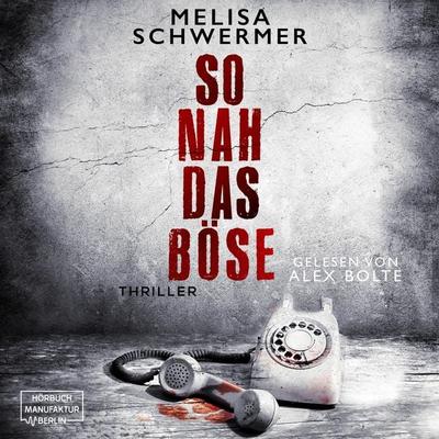 So nah das Böse - Melisa Schwermer, Audio, 4066004822846