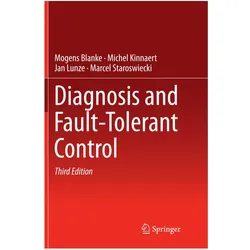Diagnosis and Fault-Tolerant Control, Fachbücher von Jan Lunze, Michel Kinnaert, Marcel Staroswiecki, Mogens Blanke