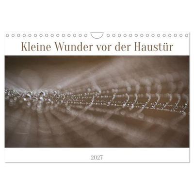 Kleine Wunder vor der Haustür (Wandkalender 2027 DIN A4 quer), CALVENDO Monatskalender