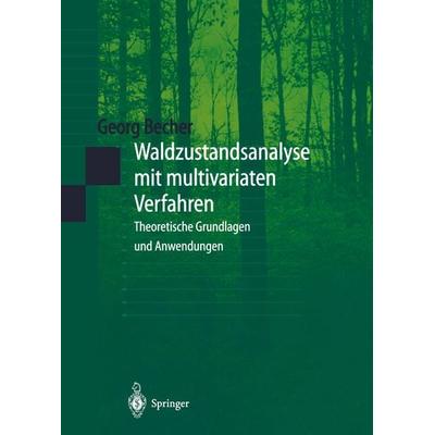 Waldzustandsanalyse mit multivariaten Verfahren, Gebundene Ausgabe von Georg Becher, Springer Berlin, 978-3-540-65239-7
