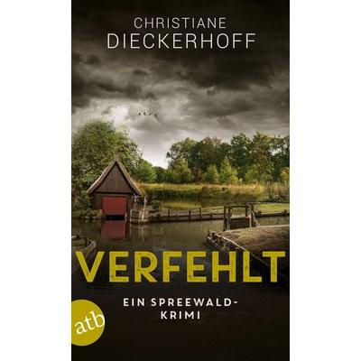 Verfehlt, Taschenbuch von Christiane Dieckerhoff, Aufbau TB, 978-3-7466-3767-9