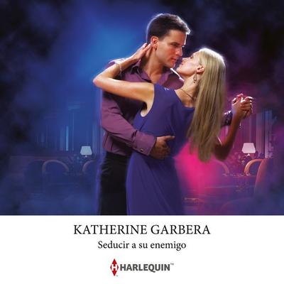 Seducir a su enemigo - Katherine Garbera, Audio, 9791370321536