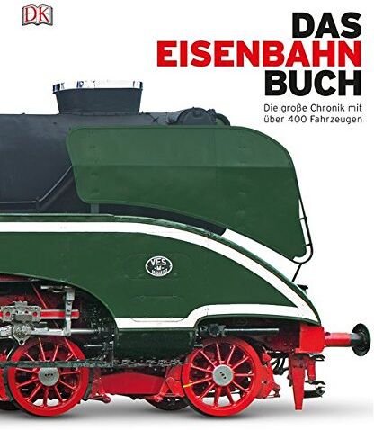 Das Eisenbahn-Buch: Die große Chronik mit über 400 Fahrzeugen - Preis vom 09.10.2026 07:28:09 h