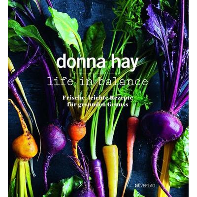 Life in balance, Taschenbuch von Donna Hay, AT Verlag