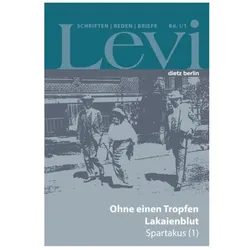 Levi - Gesammelte Schriften, Reden und Briefe / Gesammelte Schriften, Reden und Briefe Band I/1, Fachbücher von Paul Levi