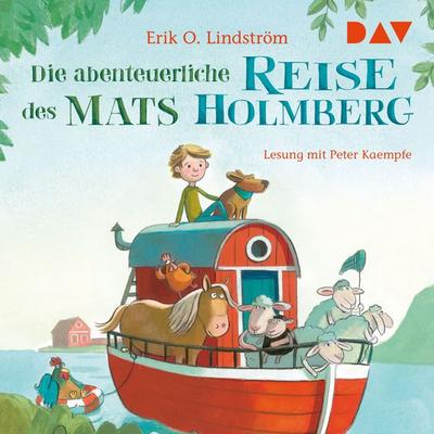 Die abenteuerliche Reise des Mats Holmberg - Erik Ole Lindström, Audio, 9783742410573