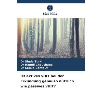 Ist aktives vHIT bei der Erkundung genauso nützlich wie passives vHIT?, Taschenbuch von Dr Sinda Turki,Dr Hamdi Chouchane,Dr Semia Sahtout, Verlag