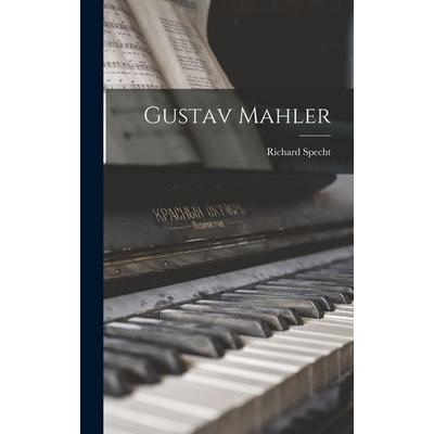 Gustav Mahler, Gebundene Ausgabe von Richard Specht, Creative Media Partners, LLC, 978-1-01-596702-1