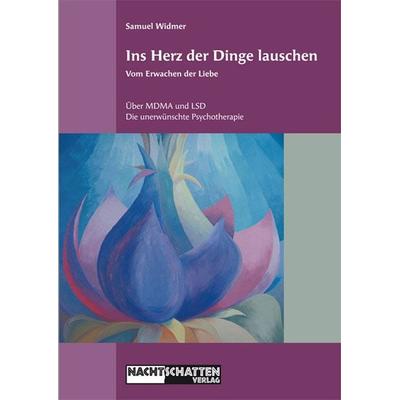 Ins Herz der Dinge lauschen, Taschenbuch von Samuel Widmer, Nachtschatten Verlag, 978-3-907080-03-0