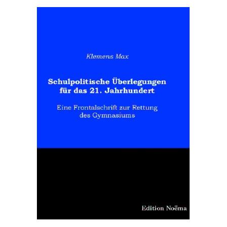 ibidem Schulpolitische Überlegungen für das 21. Jahrhundert (Deutsch, Hardcover, Klemens Max) (55367869)