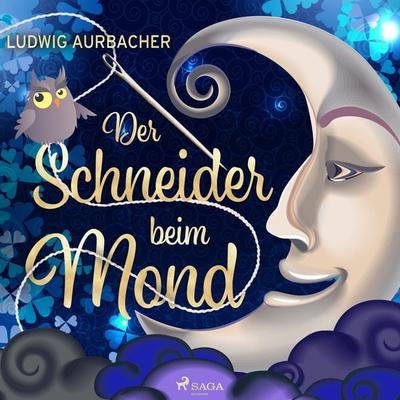 Der Schneider beim Mond - Ludwig Aurbacher, Audio, 9788728168769