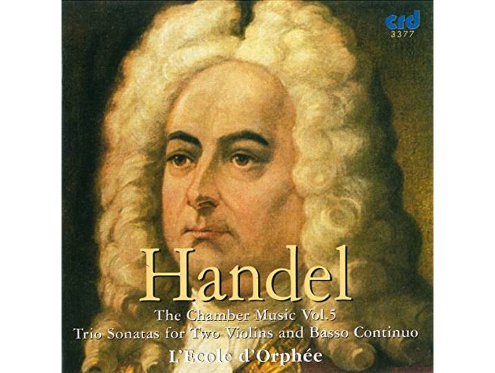 Ecole D Orphee - Handel Chamber Music Volume 5