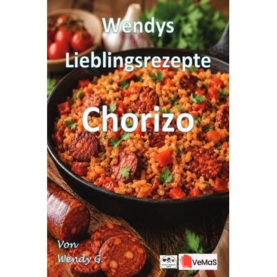 Wendys Lieblingsrezepte - Chorizo, Taschenbuch von Wendy G., Epubli, 978-3-565-65784-1