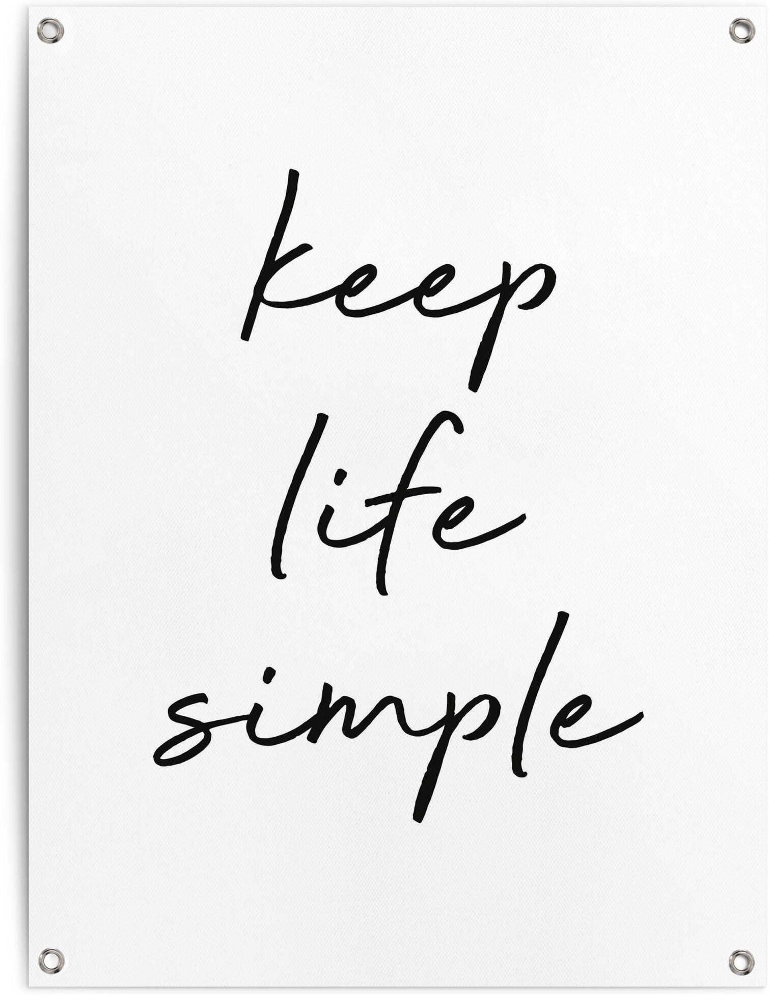 Reinders! Poster REINDERS "Keep life simple", schwarz (farbe bild(er): schwarz, weiß), B:60cm H:80cm T:0,1cm, Leinwand, Bilder, Poster, Outdoor für Garten oder Balkon farbe bild(er): schwarz, weiß B/H/T: 60cm x 80cm x 0,1cm