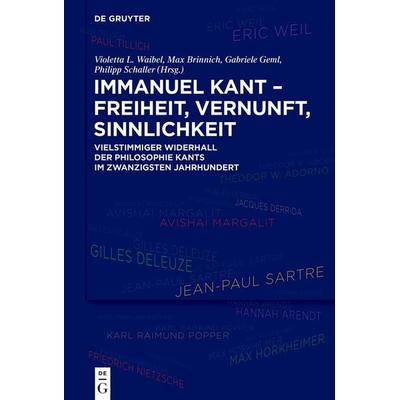 Immanuel Kant – Freiheit, Vernunft, Sinnlichkeit, Gebundene Ausgabe von , De Gruyter, 978-3-11-914998-3