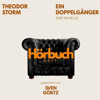 Ein Doppelgänger. Eine Novelle. - Hörbuchzeit,Theodor Storm, Audio, 9783754520963