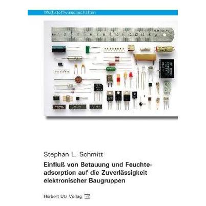 UTZ Verlag Einfluss von Betauung und Feuchteadsorption auf die Zuverlässigkeit elektronischer Baugruppen (Deutsch, Softcover, Stephan L. Schmitt) (55522898)