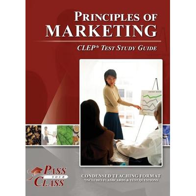 Principles of Marketing CLEP Test Study Guide, Gebundene Ausgabe von Passyourclass, Breely Crush Publishing, 978-1-61433-986-1