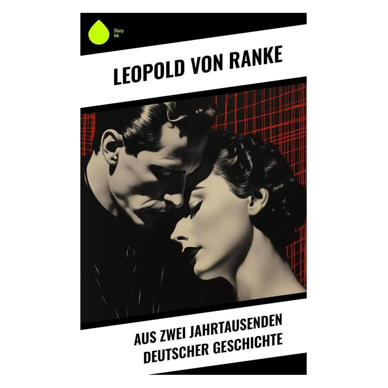 Sharp Ink Aus Zwei Jahrtausenden Deutscher Geschichte (Deutsch, Softcover, Leopold von Ranke) (57006690)