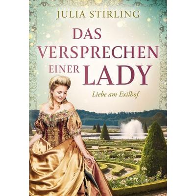 Das Versprechen einer Lady, Taschenbuch von Julia Stirling, Tolino media, 978-3-7546-8224-1