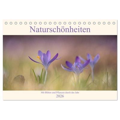 Naturschönheiten - mit Blüten und Pflanzen durch das Jahr (Tischkalender 2026 DIN A5 quer), CALVENDO Monatskalender