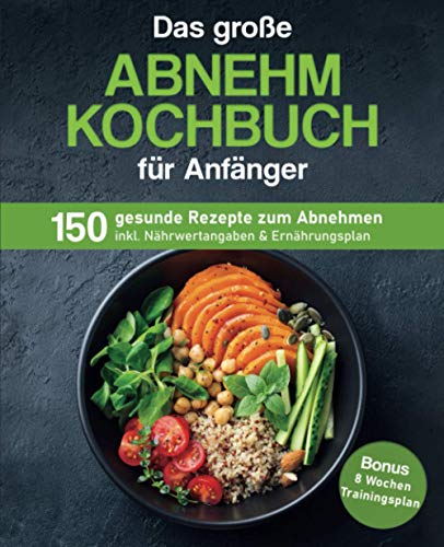 Vital Balance - Das große Abnehm Kochbuch für Anfänger: 150 gesunde Rezepte zum Abnehmen inkl. Nährwertangaben & Ernährungsplan Bonus: 8 Wochen Trainingsplan - Preis vom 17.10.2026 19:25:27 h