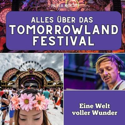 Alles über das Tomorrowland Festival, Taschenbuch von Peter Koch, 27amigos, 978-3-7505-6563-0
