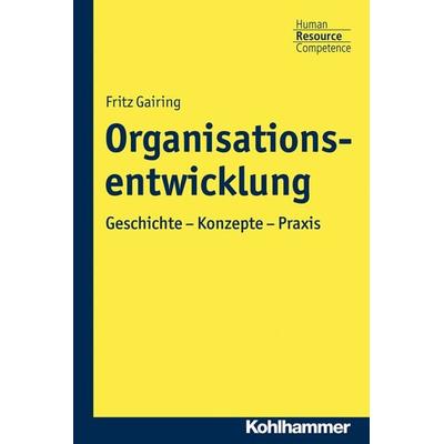 Organisationsentwicklung, Taschenbuch von Fritz Gairing, Kohlhammer, 978-3-17-031145-9