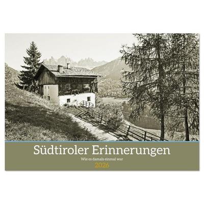 Südtiroler Erinnerungen Wie es damals einmal war (Wandkalender 2026 DIN A4 quer), CALVENDO Monatskalender