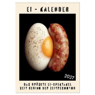Ei Kalender - das größte Ei-Spektakel seit Beginn der Zeitrechnung (Wandkalender 2027 DIN A2 hoch), CALVENDO Monatskalender