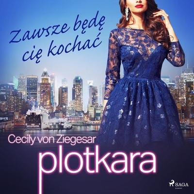 Plotkara 12: Zawsze będę cię kochać - Cecily Ziegesar, Audio, 9788726695748