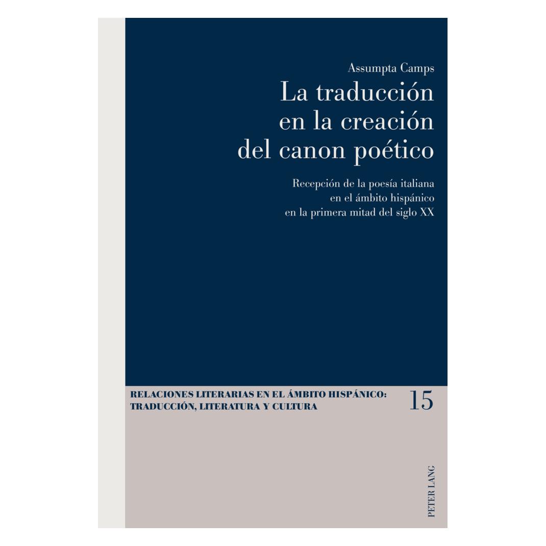Peter Lang La traducción en la creación del canon poético (Spanisch, Hardcover, Assumpta Camps) (56030260)